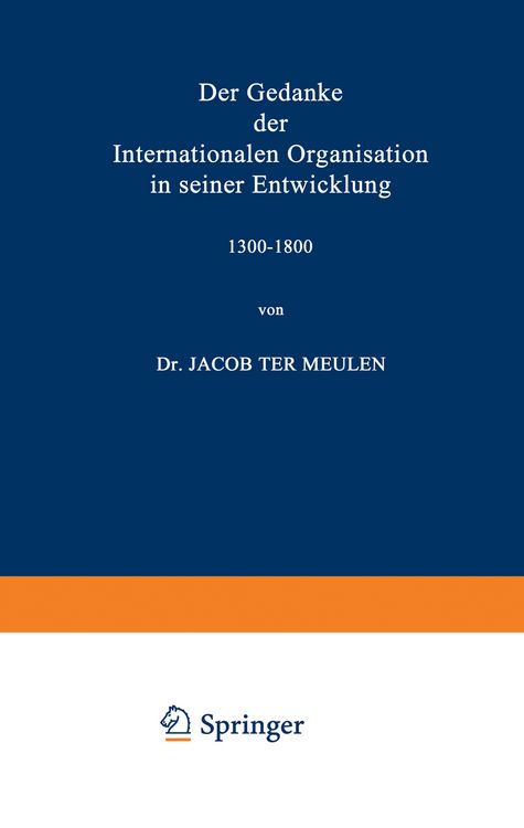 Produktbild: Der Gedanke der Internationalen Organisation in seiner Entwicklung 1300&ndash;1800