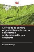 Produktbild: L'effet de la culture organisationnelle sur la satisfaction professionnelle des employ&eacute;s