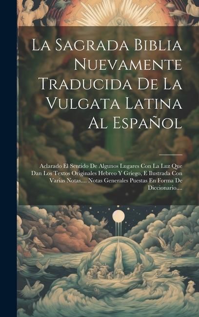 Produktbild: La Sagrada Biblia Nuevamente Traducida De La Vulgata Latina Al Espa&ntilde;ol