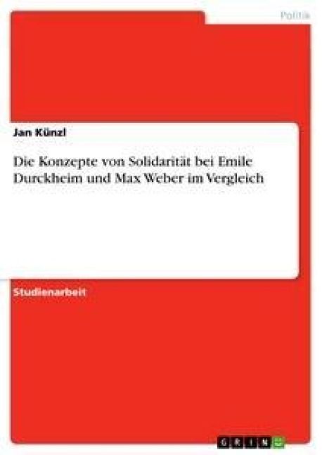 Produktbild: Die Konzepte von Solidarit&auml;t bei Emile Durckheim und Max Weber im Vergleich