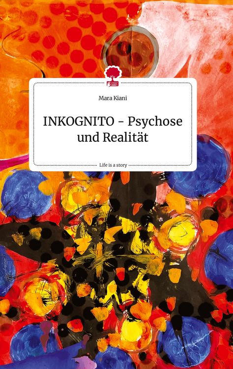 Produktbild: INKOGNITO - Psychose und Realit&auml;t. Life is a Story - story.one