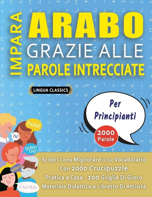 Produktbild: IMPARA ARABO GRAZIE ALLE PAROLE INTRECCIATE - PER PRINCIPIANTI - Scopri Come Migliorare Il Tuo Vocabolario Con 2000 Crucipuzzle e Pratica a Casa - 100