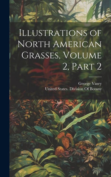 Produktbild: Illustrations of North American Grasses, Volume 2, part 2