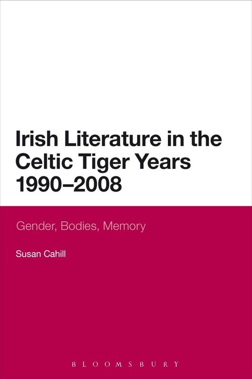 Produktbild: Irish Literature in the Celtic Tiger Years 1990 to 2008