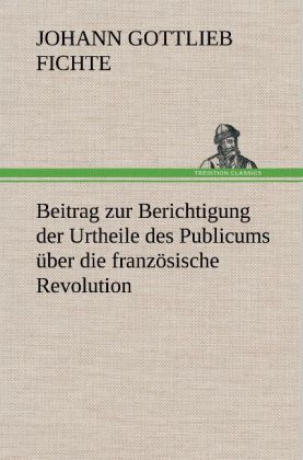 Produktbild: Beitrag zur Berichtigung der Urtheile des Publicums &uuml;ber die franz&ouml;sische Revolution.
