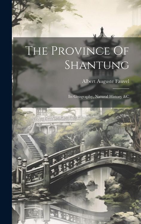 Produktbild: The Province Of Shantung: Its Geography, Natural History &c