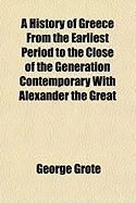 Produktbild: A History of Greece from the Earliest Period to the Close of the Generation Contemporary with Alexander the Great