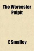 Produktbild: The Worcester Pulpit; With Notices Historical and Biographical