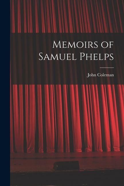 Produktbild: Memoirs of Samuel Phelps