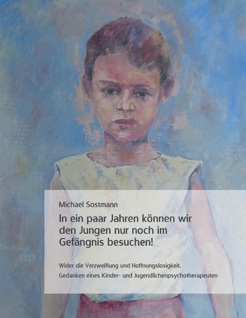 Produktbild: In ein paar Jahren k&ouml;nnen wir den Jungen nur noch im Gef&auml;ngnis besuchen!