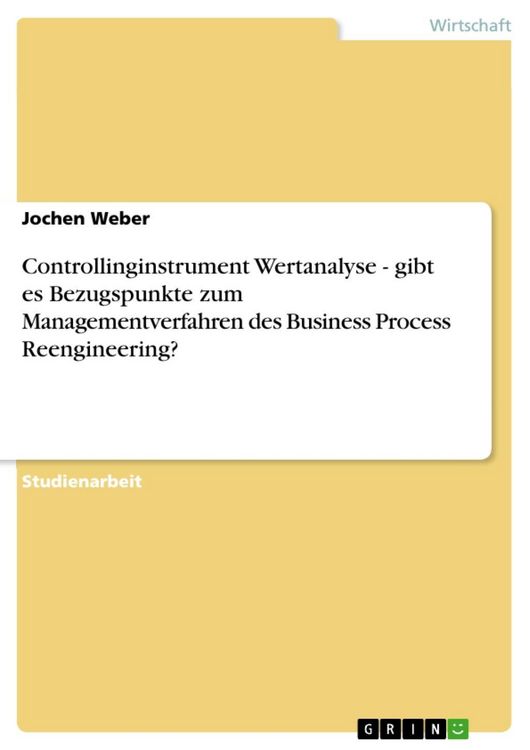 Produktbild: Controllinginstrument Wertanalyse - gibt es Bezugspunkte zum Managementverfahren des Business Process Reengineering?