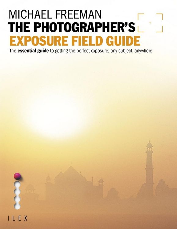 Produktbild: The Photographer's Exposure Field Guide