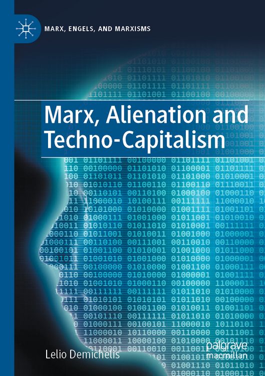 Produktbild: Marx, Alienation and Techno-Capitalism