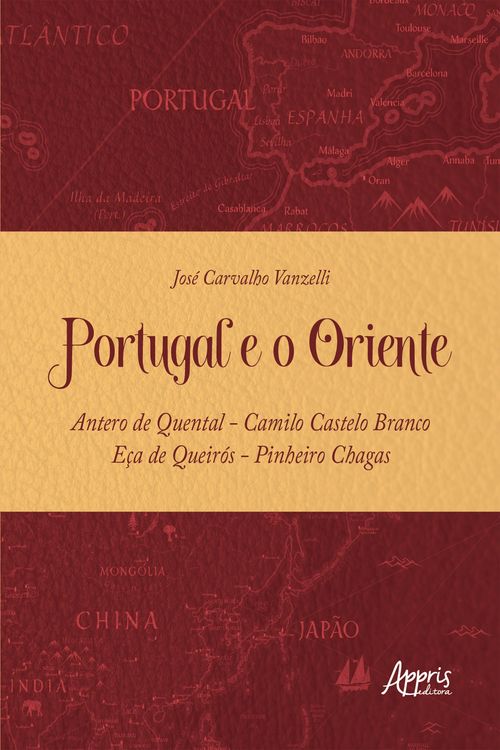 Produktbild: Portugal e o Oriente - Antero de Quental - Camilo Castelo Branco - E&ccedil;a de Queir&oacute;s - Pinheiro Chagas