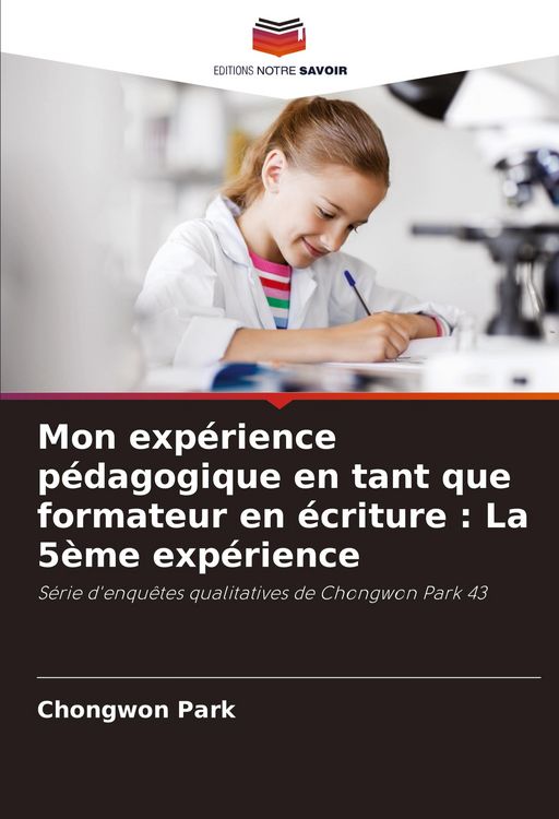 Produktbild: Mon exp&eacute;rience p&eacute;dagogique en tant que formateur en &eacute;criture : La 5&egrave;me exp&eacute;rience