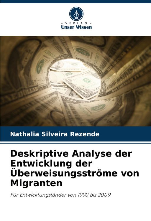 Produktbild: Deskriptive Analyse der Entwicklung der &Uuml;berweisungsstr&ouml;me von Migranten