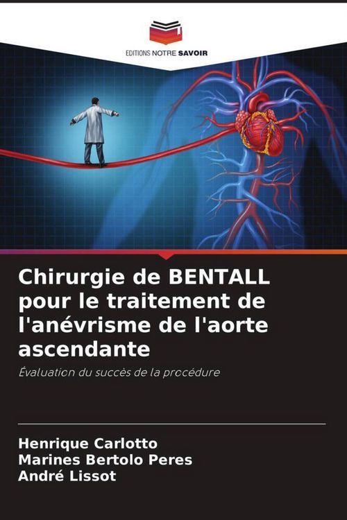 Produktbild: Chirurgie de BENTALL pour le traitement de l'an&eacute;vrisme de l'aorte ascendante