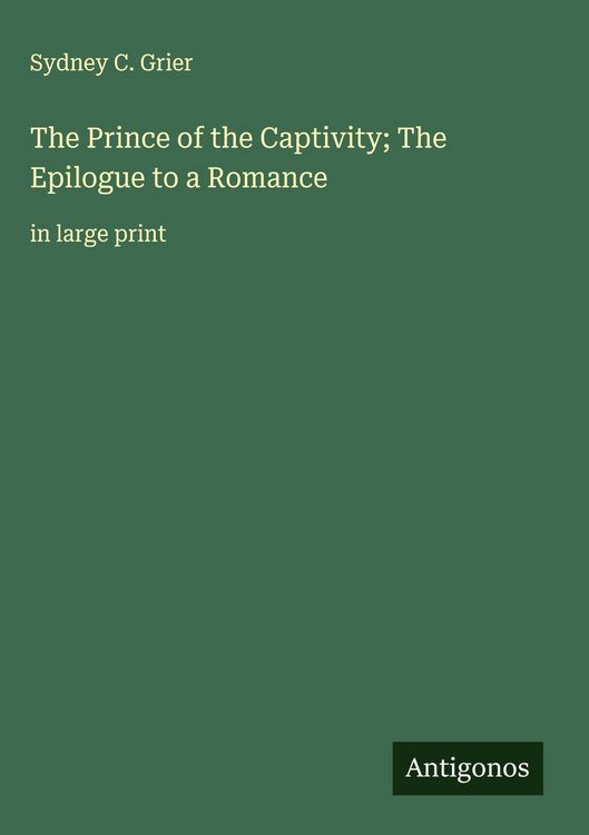 Produktbild: The Prince of the Captivity; The Epilogue to a Romance