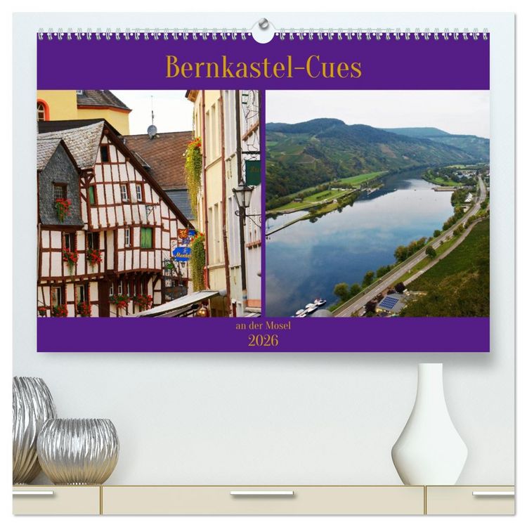 Produktbild: Bernkastel-Cues an der Mosel (hochwertiger Premium Wandkalender 2026 DIN A2 quer), Kunstdruck in Hochglanz