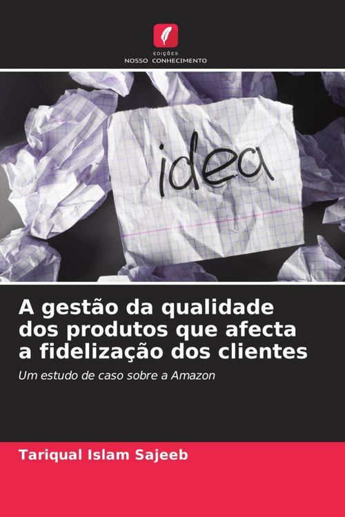 Produktbild: A gest&atilde;o da qualidade dos produtos que afecta a fideliza&ccedil;&atilde;o dos clientes