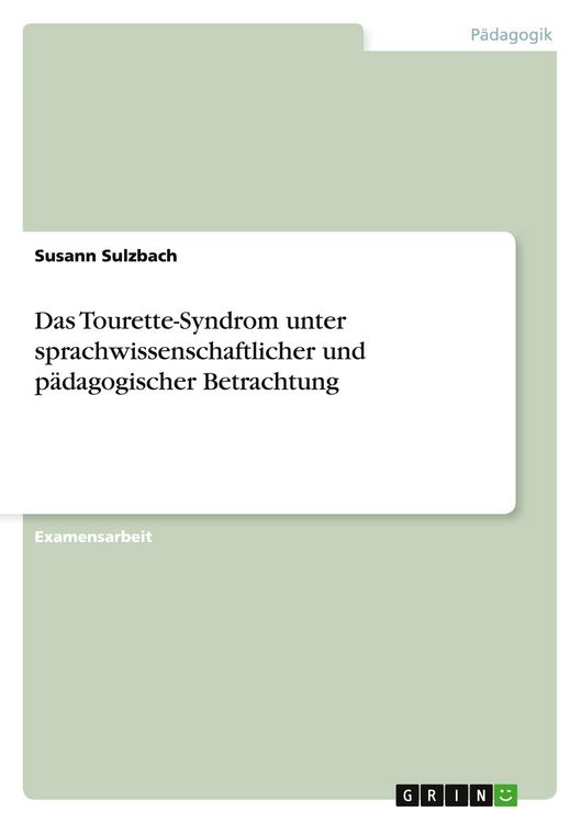 Produktbild: Das Tourette-Syndrom unter sprachwissenschaftlicher und p&auml;dagogischer Betrachtung