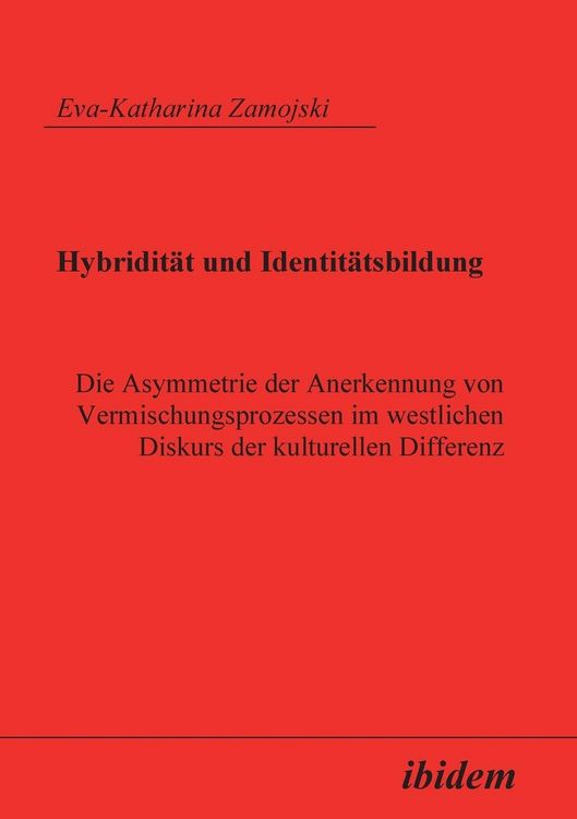 Produktbild: Zamojski, E: Hybridit&auml;t und Identit&auml;tsbildung. Die Asymmetri