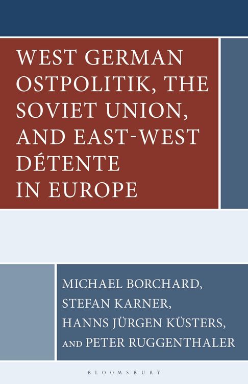 Produktbild: West German Ostpolitik, the Soviet Union, and East-West D&eacute;tente in Europe