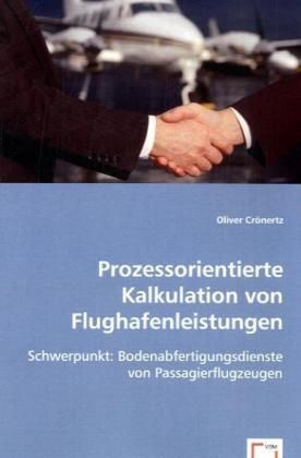 Produktbild: Cr&ouml;nertz, O: Prozessorientierte Kalkulation von Flughafenlei