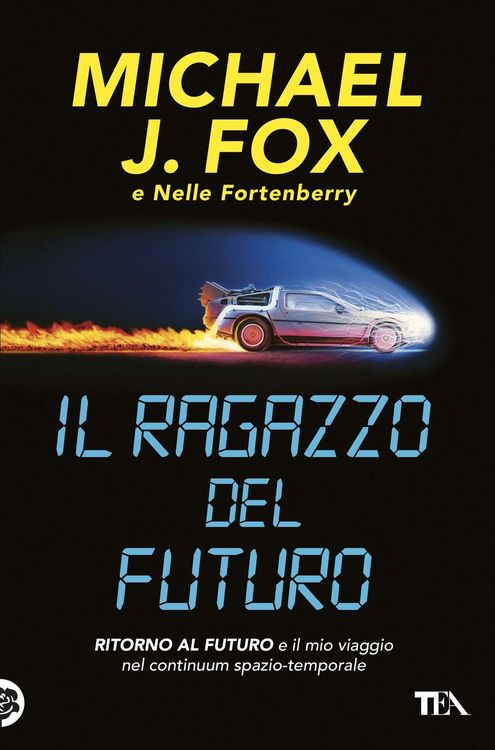 Produktbild: Il ragazzo del futuro. Ritorno al futuro e il mio viaggio nel continuum spazio-temporale