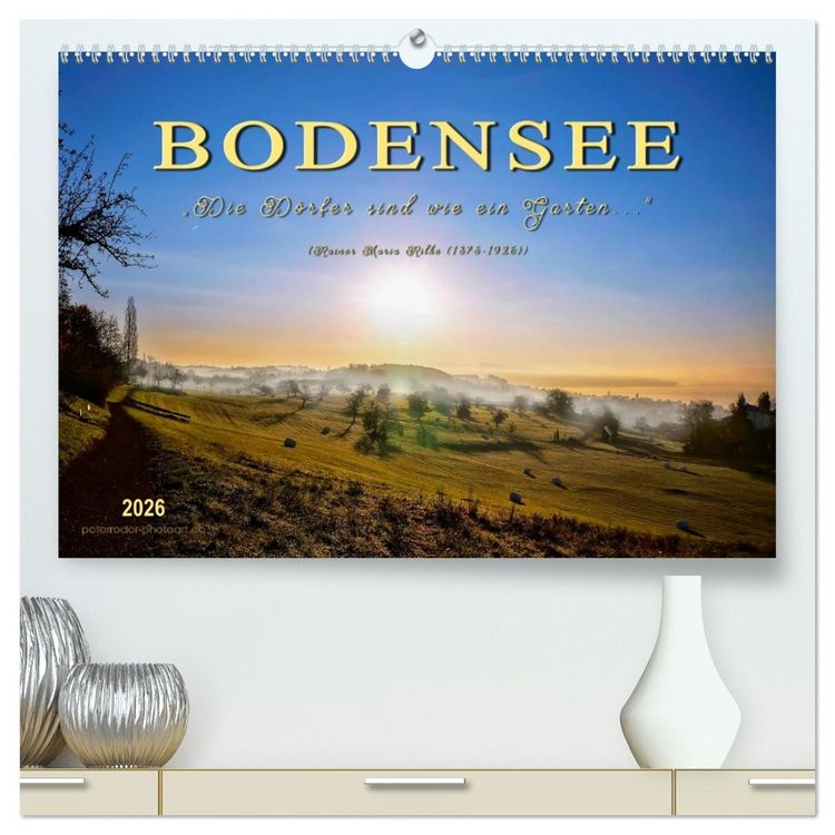 Produktbild: Bodensee - "Die D&ouml;rfer sind wie ein Garten ..." (Rainer Maria Rilke) (hochwertiger Premium Wandkalender 2026 DIN A2 quer), Kunstdruck in Hochglanz
