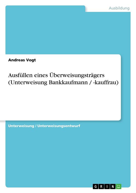Produktbild: Ausf&uuml;llen eines &Uuml;berweisungstr&auml;gers (Unterweisung Bankkaufmann / -kauffrau)