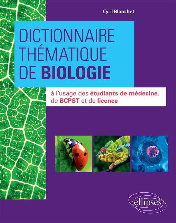 Produktbild: Dictionnaire th&eacute;matique de Biologie &agrave; l'usage des &eacute;tudiants de m&eacute;decine, de BCPST et de licence