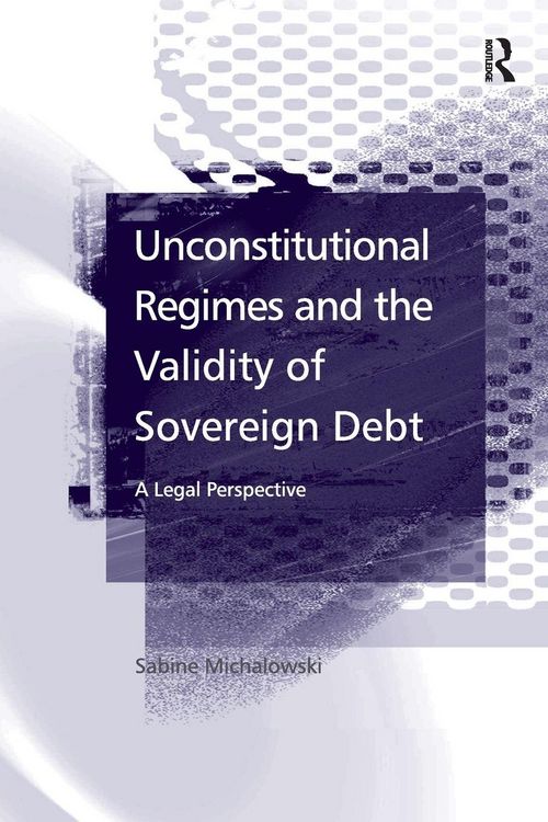 Produktbild: Unconstitutional Regimes and the Validity of Sovereign Debt