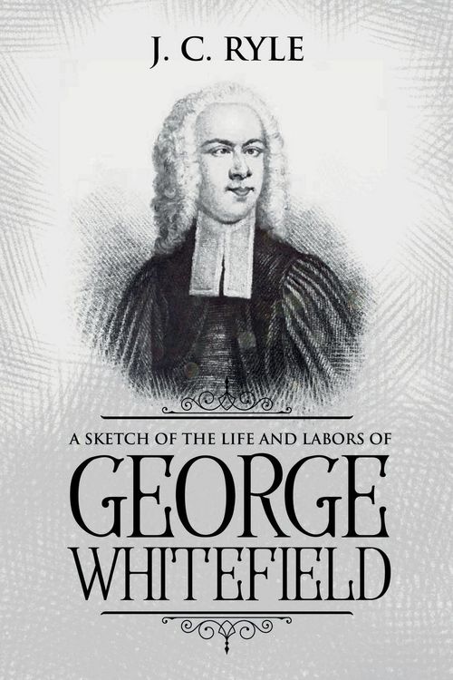 Produktbild: A Sketch of the Life and Labors of George Whitefield
