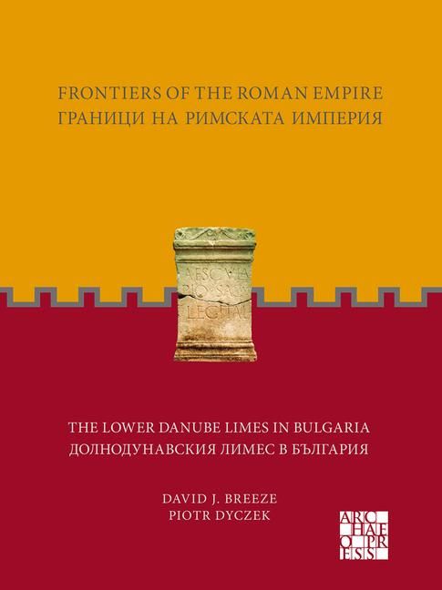 Produktbild: Frontiers of the Roman Empire: The Lower Danube Limes in Bulgaria