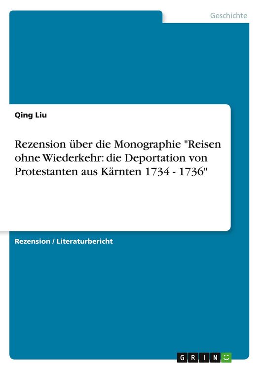 Produktbild: Rezension &uuml;ber die Monographie "Reisen ohne Wiederkehr: die Deportation von Protestanten aus K&auml;rnten 1734 - 1736"
