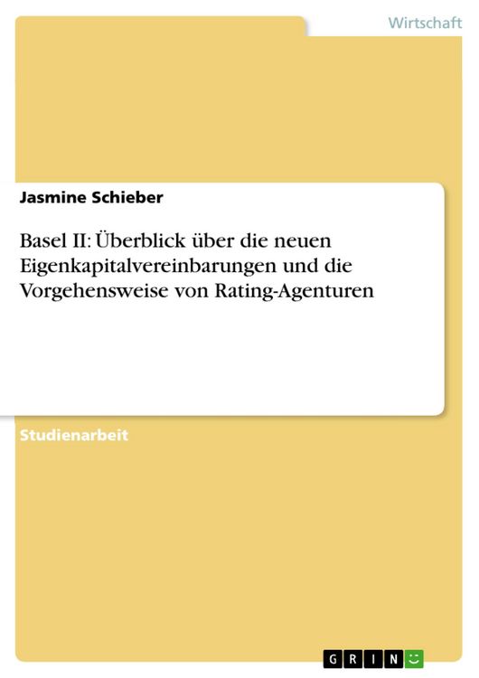 Produktbild: Basel II: &Uuml;berblick &uuml;ber die neuen Eigenkapitalvereinbarungen und die Vorgehensweise von Rating-Agenturen