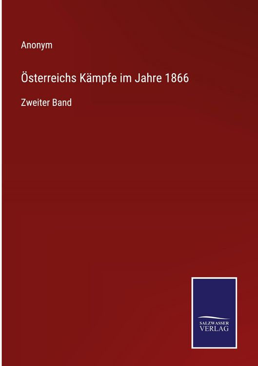 Produktbild: &Ouml;sterreichs K&auml;mpfe im Jahre 1866