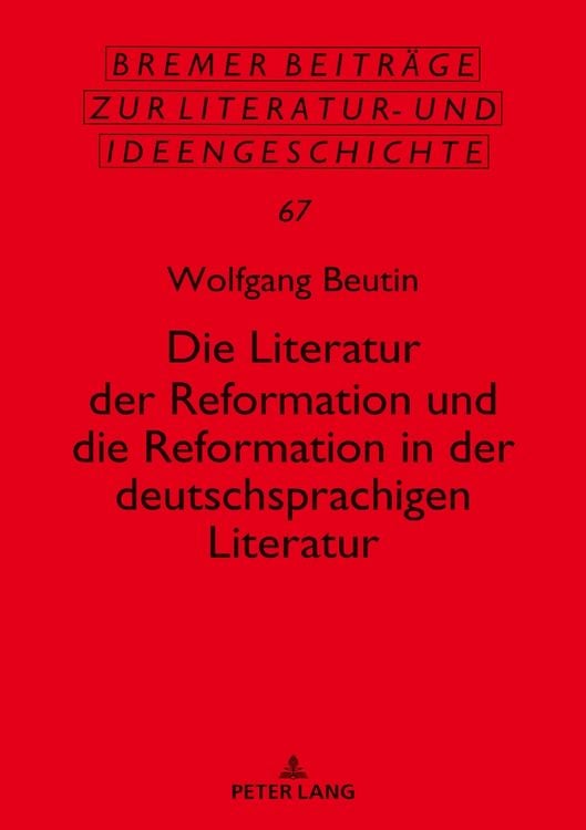 Produktbild: Die Literatur der Reformation und die Reformation in der deutschsprachigen Literatur
