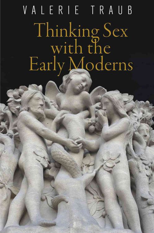 Produktbild: Traub, V: Thinking Sex with the Early Moderns