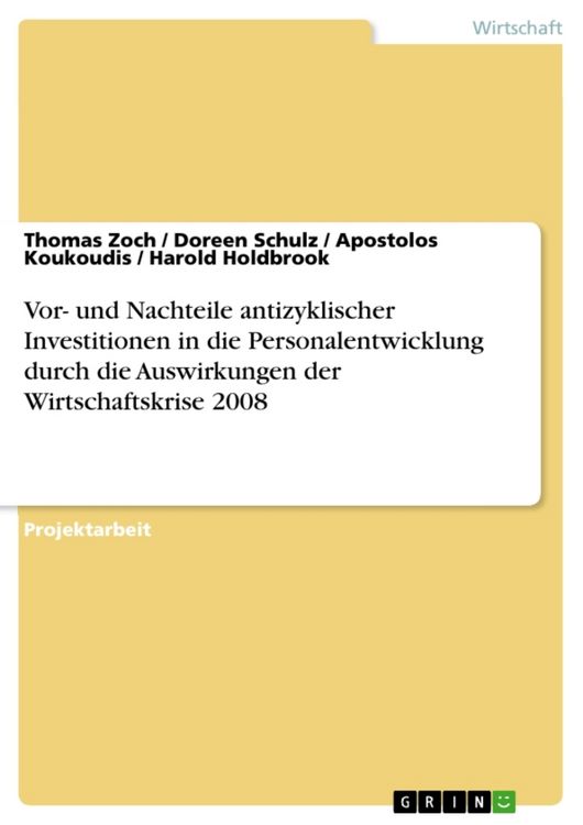 Produktbild: Vor- und Nachteile antizyklischer Investitionen in die Personalentwicklung durch die Auswirkungen der Wirtschaftskrise 2008