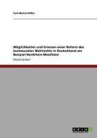 Produktbild: M&ouml;glichkeiten und Grenzen einer Reform des kommunalen Wahlrechts in Deutschland am Beispiel Nordrhein-Westfalen