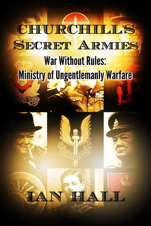 Produktbild: Churchill's Secret Armies War Without Rules: Ministry of Ungentlemanly Warfare