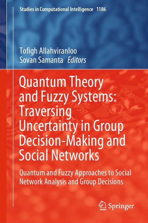 Produktbild: Quantum Theory and Fuzzy Systems: Traversing Uncertainty in Group Decision-Making and Social Networks