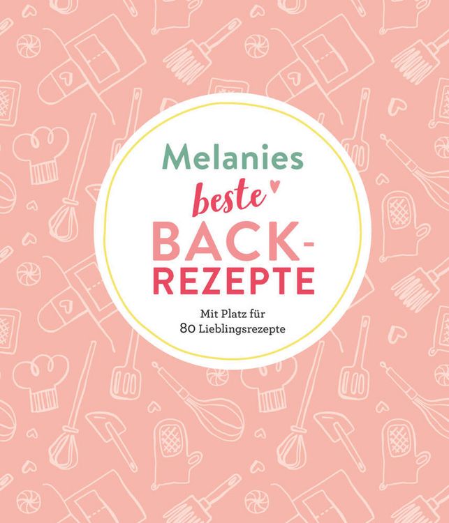 Produktbild: Melanies beste Backrezepte