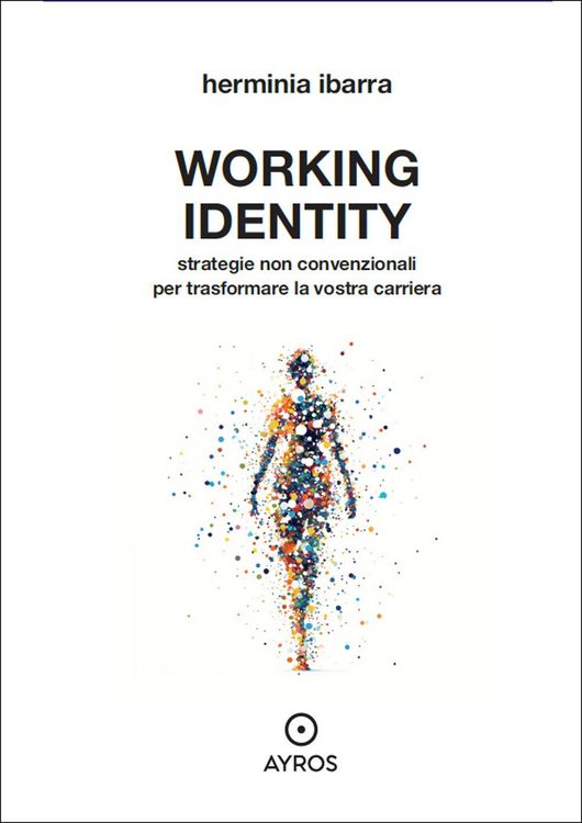 Produktbild: Working identity. Strategie non convenzionali per trasformare la vostra carriera