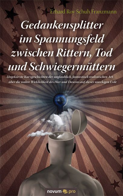 Produktbild: Gedankensplitter im Spannungsfeld zwischen Rittern, Tod und Schwiegerm&uuml;ttern
