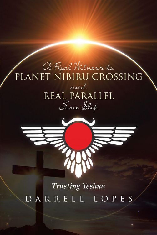 Produktbild: A Real Witness to Planet Nibiru Crossing and Real Parallel Time Slip
