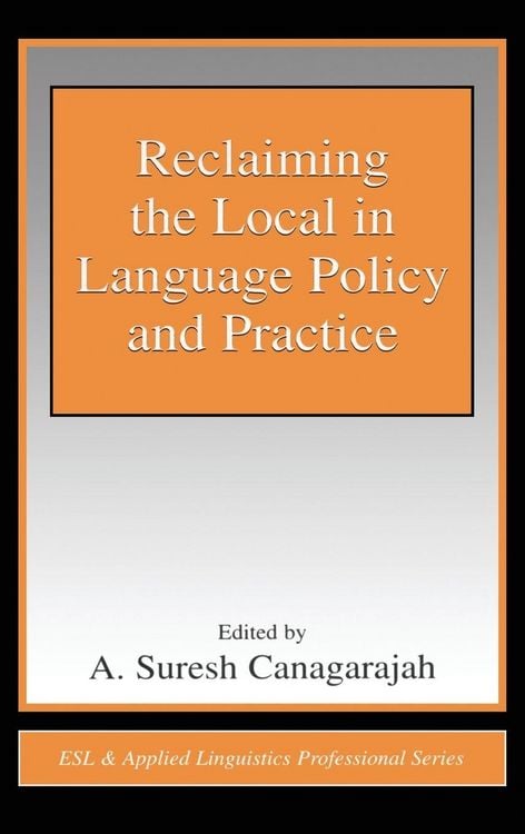 Produktbild: Reclaiming the Local in Language Policy and Practice
