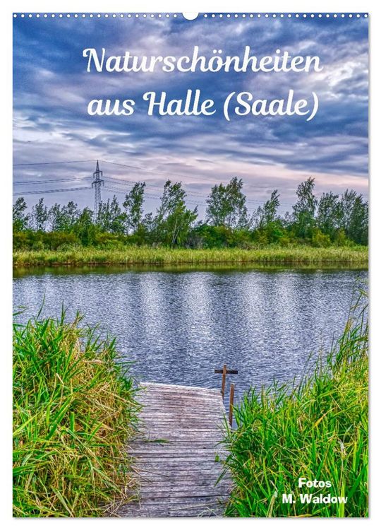 Produktbild: Natursch&ouml;nheiten aus Halle (Saale) (Wandkalender 2026 DIN A2 hoch), CALVENDO Monatskalender